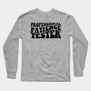 Professional Patience Tester Shirt, Funny Toddler Shirt, Backside Design Kids Tee, Funny Kid Life Tee, Funny Youth Shirt Long Sleeve T-Shirt